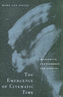 The Emergence of Cinematic Time : Modernity, Contingency, the Archive, Paperback Book The Emergence of Cinematic Time : Modernity, Contingency, the Archive, Paperback Book