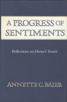 A Progress of Sentiments : Reflections on Hume's <i>Treatise</i>