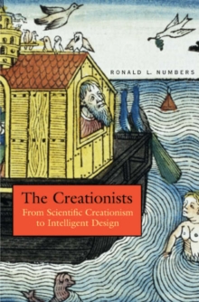 The Creationists : From Scientific Creationism to Intelligent Design, Paperback / softback Book The Creationists : From Scientific Creationism to Intelligent Design, Paperback / softback Book