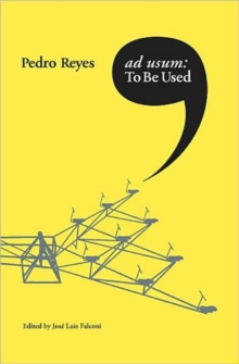 Pedro Reyes : Ad Usum / To Be Used