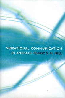 Vibrational Communication in Animals, Hardback Book Vibrational Communication in Animals, Hardback Book