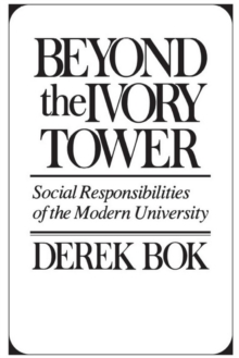 Beyond the Ivory Tower : Social Responsibilities of the Modern University