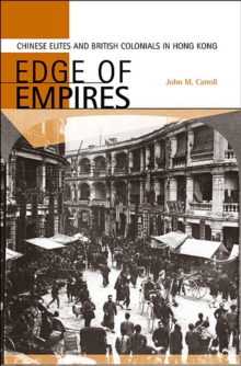 Edge of Empires : Chinese Elites and British Colonials in Hong Kong