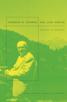 Theodor W. Adorno : One Last Genius