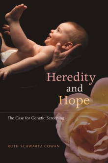 Heredity and Hope : The Case for Genetic Screening