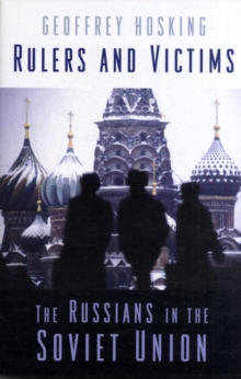 Rulers and Victims : The Russians in the Soviet Union, Paperback / softback Book Rulers and Victims : The Russians in the Soviet Union, Paperback / softback Book