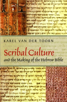 Scribal Culture and the Making of the Hebrew Bible, Paperback Book Scribal Culture and the Making of the Hebrew Bible, Paperback Book