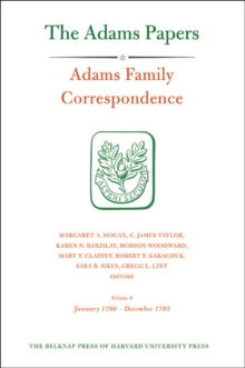 Adams Family Correspondence, Volume 9 : January 1790 - December 1793, Hardback Book Adams Family Correspondence, Volume 9 : January 1790 - December 1793, Hardback Book