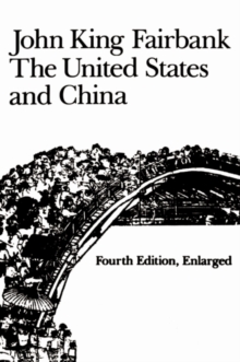 The United States and China : Fourth Edition, Revised and Enlarged