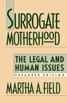 Surrogate Motherhood : The Legal and Human Issues, Expanded Edition