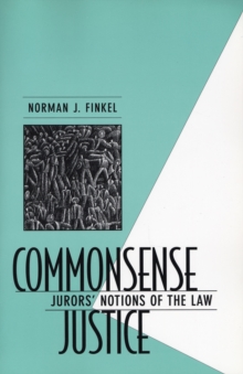 Commonsense Justice : Jurors Notions of the Law