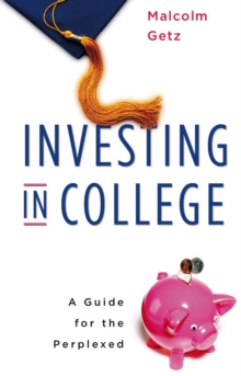 Investing in College : A Guide for the Perplexed