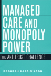 Managed Care and Monopoly Power : The Antitrust Challenge