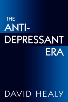 The Antidepressant Era, Paperback Book The Antidepressant Era, Paperback Book