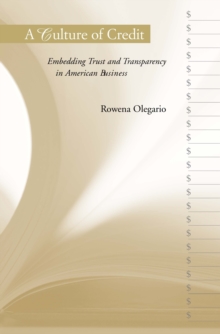 A Culture of Credit : Embedding Trust and Transparency in American Business