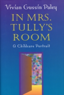 In Mrs. Tully's Room : A Childcare Portrait