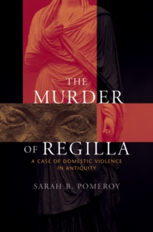 The Murder of Regilla : A Case of Domestic Violence in Antiquity