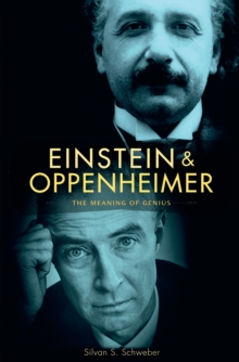 Einstein and Oppenheimer : The Meaning of Genius