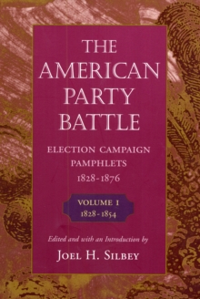 The American Party Battle : Election Campaign Pamphlets, 1828-1876