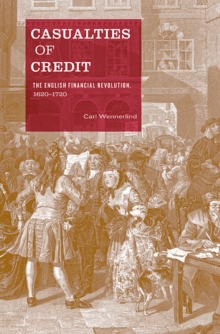 Casualties of Credit : The English Financial Revolution, 1620-1720, Hardback Book Casualties of Credit : The English Financial Revolution, 1620-1720, Hardback Book