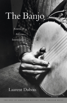 The Banjo : Americas African Instrument