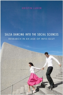 Salsa Dancing into the Social Sciences : Research in an Age of Info-glut