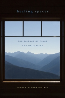 Healing Spaces : The Science of Place and Well-Being