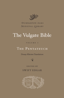 The Vulgate Bible : The Pentateuch: Douay-Rheims Translation Volume I
