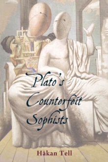 Plato's Counterfeit Sophists, Paperback / softback Book Plato's Counterfeit Sophists, Paperback / softback Book