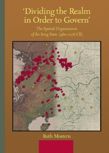 'Dividing the Realm in Order to Govern' : The Spatial Organization of the Song State, Hardback Book 'Dividing the Realm in Order to Govern' : The Spatial Organization of the Song State, Hardback Book