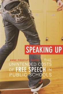 Speaking Up : The Unintended Costs of Free Speech in Public Schools