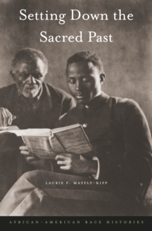 Setting Down the Sacred Past : African-American Race Histories