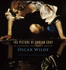 The Picture of Dorian Gray : An Annotated, Uncensored Edition