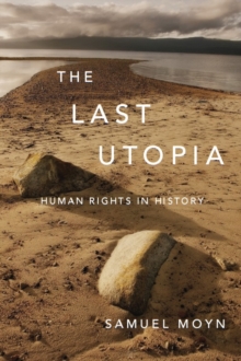 The Last Utopia : Human Rights in History