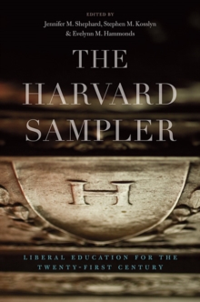 The Harvard Sampler : Liberal Education for the Twenty-First Century, Hardback Book The Harvard Sampler : Liberal Education for the Twenty-First Century, Hardback Book