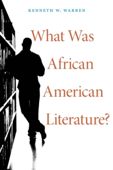 What Was African American Literature?