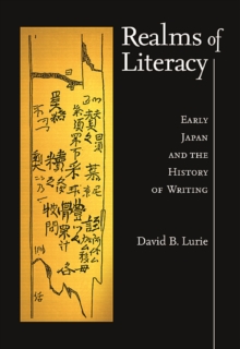 Realms of Literacy : Early Japan and the History of Writing, Hardback Book Realms of Literacy : Early Japan and the History of Writing, Hardback Book