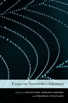 Essays on Anscombe's <i>Intention</i>