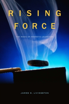 Rising Force : The Magic of Magnetic Levitation