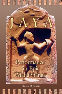 Jaya : Performance in Epic Mahabharata, Paperback / softback Book Jaya : Performance in Epic Mahabharata, Paperback / softback Book