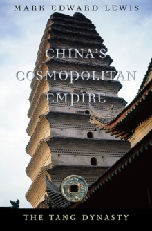 China's Cosmopolitan Empire : The Tang Dynasty, Paperback / softback Book China's Cosmopolitan Empire : The Tang Dynasty, Paperback / softback Book