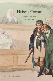 Habeas Corpus : From England to Empire, Paperback Book Habeas Corpus : From England to Empire, Paperback Book