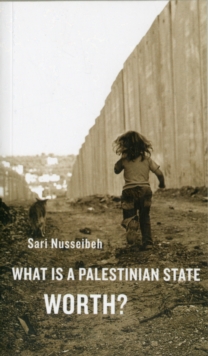 What is a Palestinian State Worth?, Paperback / softback Book What is a Palestinian State Worth?, Paperback / softback Book