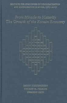 From Miracle to Maturity : The Growth of the Korean Economy, Hardback Book From Miracle to Maturity : The Growth of the Korean Economy, Hardback Book