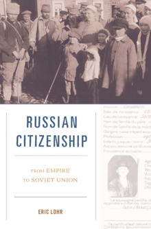 Russian Citizenship : From Empire to Soviet Union