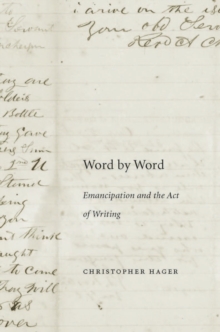 Word by Word : Emancipation and the Act of Writing