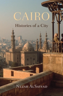 Cairo : Histories of a City, Paperback / softback Book Cairo : Histories of a City, Paperback / softback Book