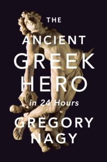 The Ancient Greek Hero in 24 Hours