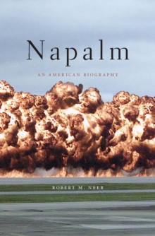 Napalm : An American Biography