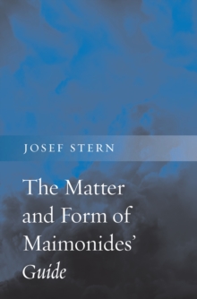 The Matter and Form of Maimonides' Guide